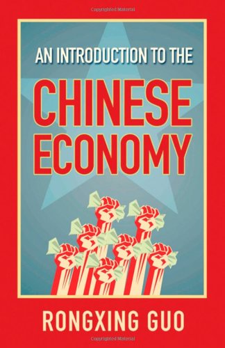 An Introduction To The Chinese Economy The Driving Forces Behind Modern Day China 1st Edition Rongxing Guo