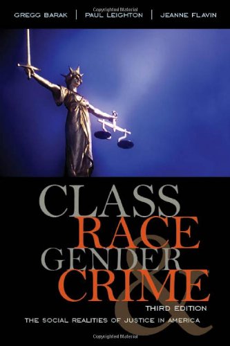 Class Race Gender And Crime The Social Realities Of Justice In America Third Edition Gregg Barak