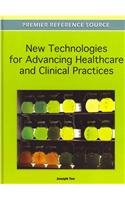 New Technologies For Advancing Healthcare And Clinical Practices 1st Edition Joseph Tan
