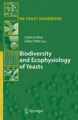 Biodiversity And Ecophysiology Of Yeasts The Yeast Handbook 1st Edition Carlos Augusto Rosa