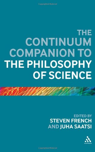 The Continuum Companion To The Philosophy Of Science Continuum Companions Steven French
