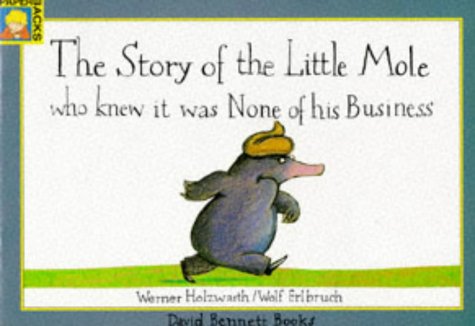 The Story Of The Little Mole Who Knew It Was None Of His Business 23rd Werner Holzwarth Wolf Erlbruch