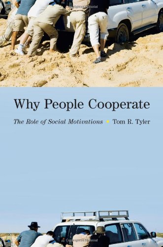 Why People Cooperate The Role Of Social Motivations Tom R Tyler