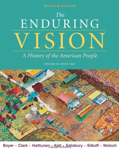 The Enduring Vision A History Of The American People Volume Ii Since 1865 7th Edition Paul S Boyer