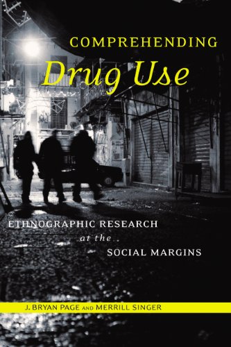 Comprehending Drug Use Ethnographic Research At The Social Margins J Bryan Page