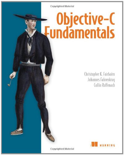 Objectivec Fundamentals 1st Edition Christopher Fairbairn Collin Ruffenach