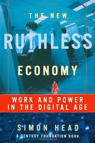 The New Ruthless Economy Work And Power In The Digital Age Simon Head