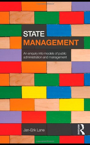 State Management An Enquiry Into Models Of Public Administration Management 1st Edition Janerik Lane