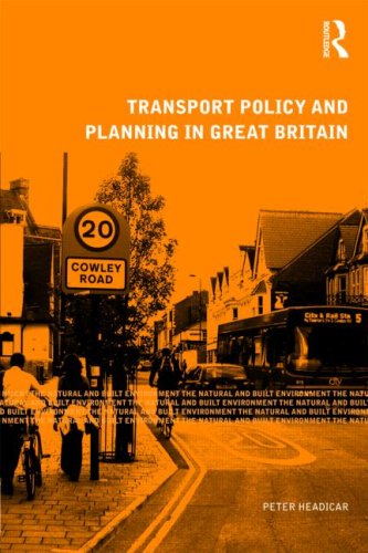 Transport Policy And Planning In Great Britain Natural And Built Environment Series 1st Edition Peter Headicar