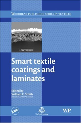 Smart Textile Coatings And Laminates Woodhead Publishing Series In Textiles 1st Edition W C Smith