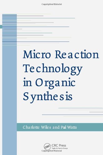 Micro Reaction Technology In Organic Synthesis 1st Edition Charlotte Wiles