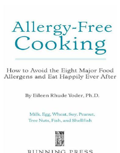The Allergyfree Cookbook More Than 150 Delicious Recipes For A Happy And Healthy Diet Eileen Rhude Yoder