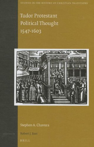 Tudor Protestant Political Thought 15471603 Stephen A Chavura