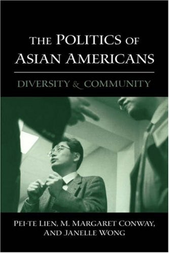 The Politics Of Asian Americans Diversity And Community Annotated Edition Peite Lien
