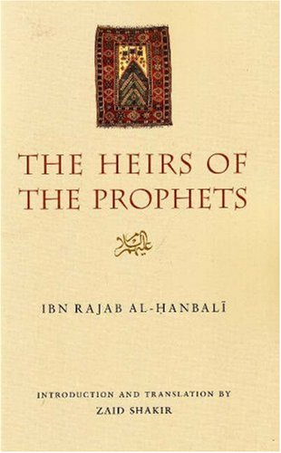 The Heirs Of The Prophets Ibn Rajab Alhanbali