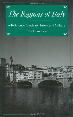 The Regions Of Italy A Reference Guide To History And Culture Roy Palmer Domenico
