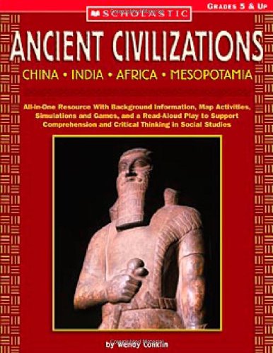 Ancient Civilizations China India Africa Mesopotamia Wendy Conklin