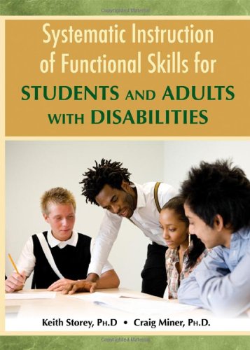 Systematic Instruction Of Functioal Skills For Students And Adults With Disabilities Keith Storey