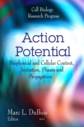 Action Potential Biophysical And Cellular Context Initiation Phases And Propagation Marx L Dubois Ed