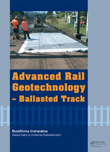 Advanced Rail Geotechnology Ballasted Track 1st Edition Buddhima Indraratna