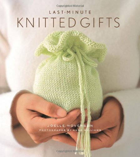 Lastminute Knitted Gifts 8th Printing Joelle Hoverson