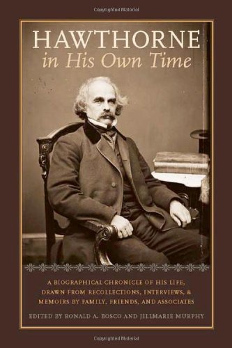 Hawthorne In His Own Time A Biographical Chronicle Of His Lifedrawn From Recollectionsinterviews And Memoirs By Familyfrie Writers In Their Own Time 1st Edition Ronald A Bosco