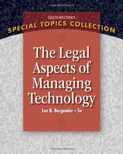 Legal Aspects Of Managing Technology 5th Edition West Legal Studies In Business Academic Series 5th Lee B Burgunder