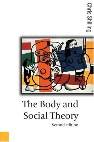 The Body And Social Theory Published In Association With Theory Culture Society 2nd Chris Shilling