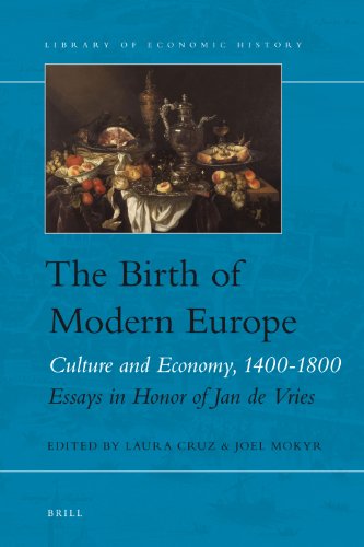 The Birth Of Modern Europe Library Of Economic History Edited By Laura Cruz And Joel Mokyr