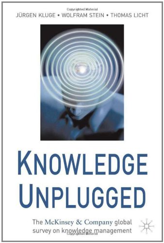 Knowledge Unplugged The Mckinsey Company Global Survey On Knowledge Management Jurgen Kluge