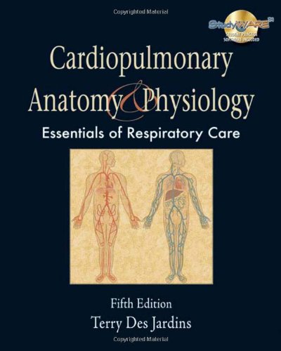 Cardiopulmonary Anatomy Physiology Essentials For Respiratory Care 5th Edition 5th Edition Terry Des Jardins
