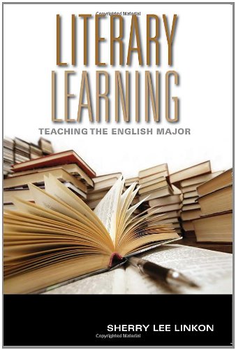 Literary Learning Teaching The English Major Sherry Lee Linkon