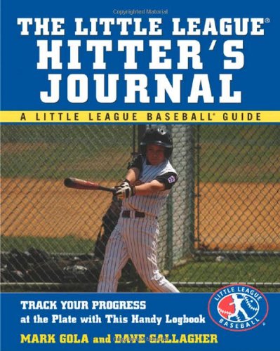 The Little League Hitters Journal 1st Edition Mark Gola Dave Gallagher