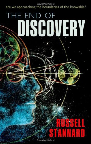 The End Of Discovery Are We Approaching The Boundaries Of The Knowable Russell Stannard