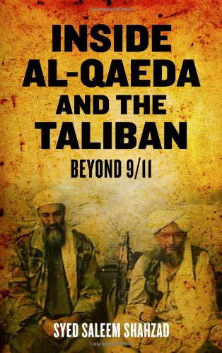 Inside Alqaeda And The Taliban Beyond Bin Laden And 911 1st Edition Syed Saleem Shahzad