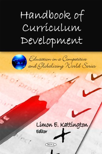 Handbook Of Curriculum Development Education In A Competitive And Globalizing World Limon E Kattington