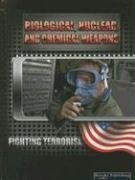 Biological Nuclear And Chemical Weapons Fighting Terrorism David Baker