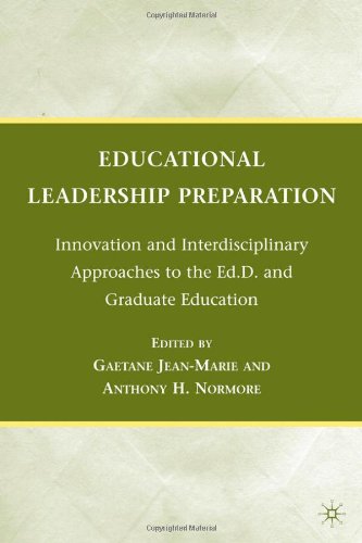 Educational Leadership Preparation Innovation And Interdisciplinary Approaches To The Edd And Graduate Education Gaetane Jeanmarie