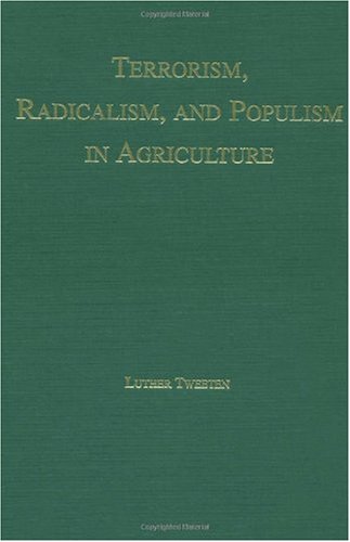 Terrorism Radicalism And Populism In Agriculture 1st Edition Luther G Tweeten