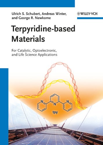 Terpyridinebased Materials For Catalytic Optoelectronic And Life Science Applications 1st Edition Ulrich S Schubert