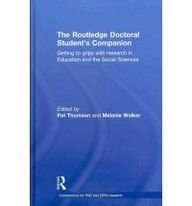 The Routledge Doctoral Students Companion Getting To Grips With Research In Education And The Social Sciences Companions For Phd And Dphil Research 1st Ed Pat Thomson
