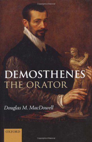 Demosthenes The Orator Douglas M Macdowell