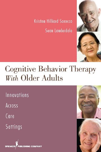 Cognitive Behavior Therapy With Older Adults Innovations Across Care Settings 1st Edition Kristen H Sorocco