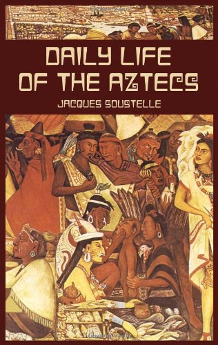 Daily Life Of The Aztecs Jacques Soustelle