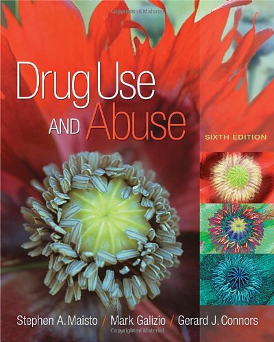 Drug Use And Abuse 6th Edition 6th Stephen A Maisto Mark Galizio