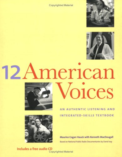 12 American Voices An Authentic Listening And Integratedskills Textbook Maurice Cogan Hauck