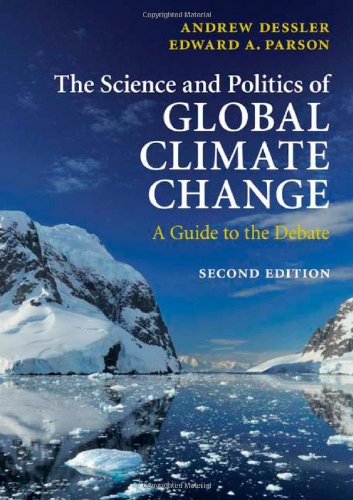The Science And Politics Of Global Climate Change A Guide To The Debate 2nd Edition Andrew Emory Dessler