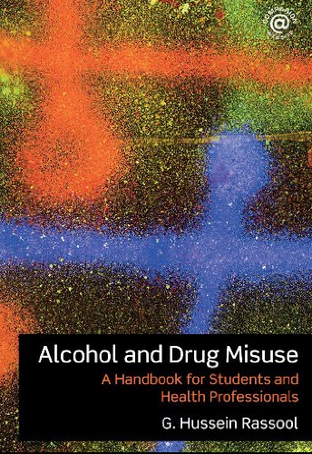 Alcohol And Drug Misuse A Handbook For Students And Health Professionals 1st Edition G Hussein Rassool
