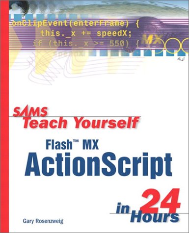 Sams Teach Yourself Flash Mx Actionscript In 24 Hours 1st Edition Gary Rosenzweig