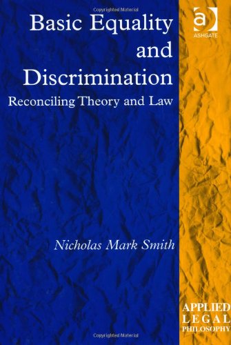Basic Equality And Discrimination Applied Legal Philosophy Nicholas Mark Smith